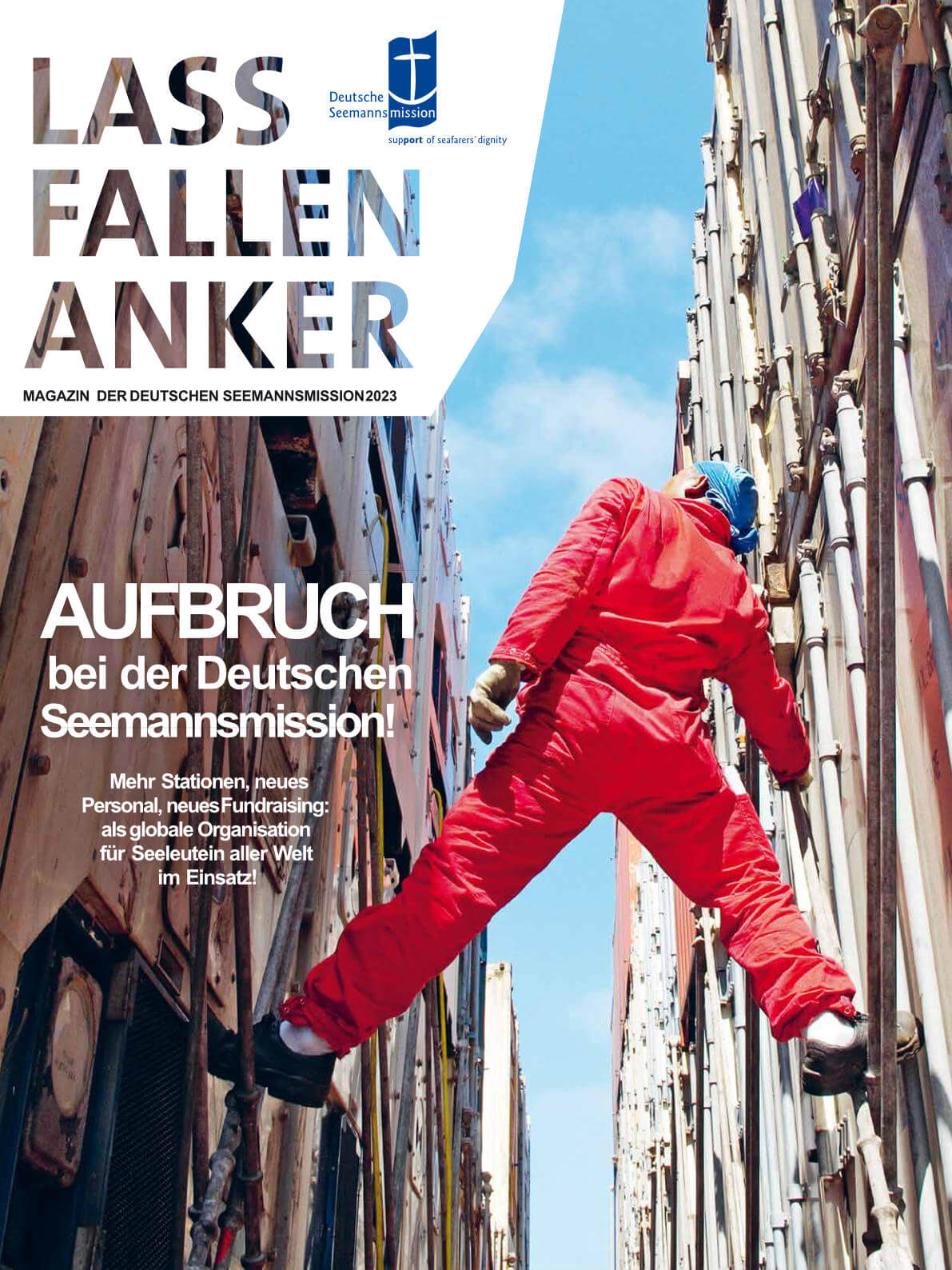 Lass Fallen Anker - das Titelblatt der Ausgabe 2023 mit deem Titel Aufbruch bei der Deutschen Seemannsmisison und ein Seemann im roten Overall von hinten geshen zwischen2 Containerstapeln